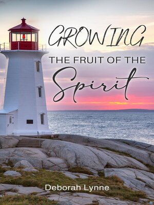 cover image of Growing the Fruit of the Spirit